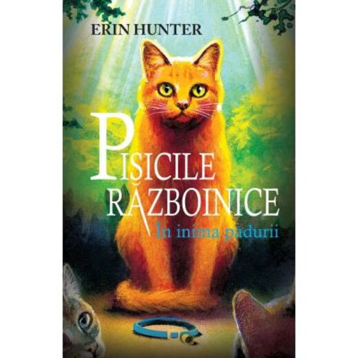 Pisicile Razboinice. In inima padurii Cartea 1