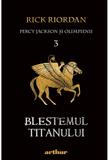 Percy Jackson si Olimpienii (#3). Blestemul Titanului 