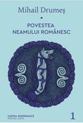 Povestea neamului romanesc. Vol. 1