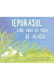 Iepurasul care voia sa fuga de acasa