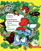 Luna-Betiluna și Dora-Minodora într-un gâz-album cu păsărele