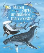 Marea carte a animalelor din mari si oceane (Usborne)